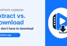 Extract vs. Download: You Don’t Have to Save a Video to Use VideoFetch Extract vs download: you can preview or copy a video link in VideoFetch without downloading